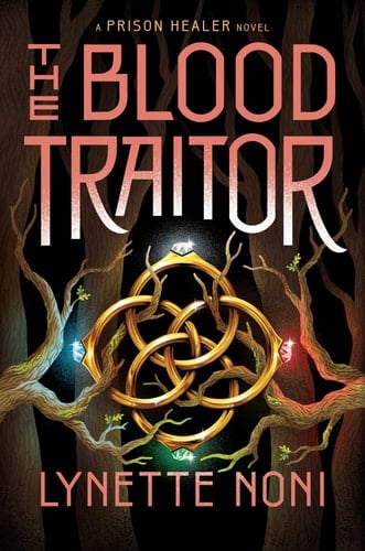 The Blood Traitor (The Prison Healer, 3) - Lynette Noni · 2023