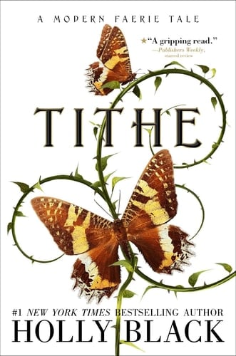 Tithe: A Modern Faerie Tale (The Modern Faerie Tales) - Holly Black · 2020