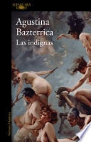 Las indignas - Agustina Bazterrica · 2023