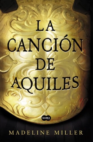 La canción de Aquiles - Madeline Miller · 2012