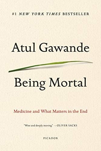 Being Mortal - Atul Gawande • 2017