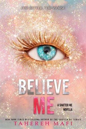 Believe Me - Tahereh Mafi · 2021