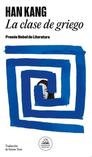 La clase de griego Premio Nobel de Literatura 2024 - Han Kang · 2023
