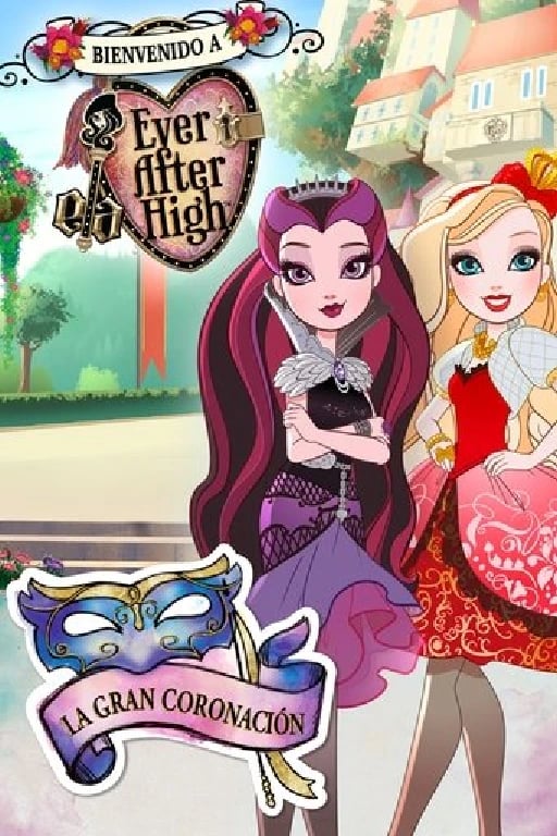 Ever After High: La Gran Coronación - Harold Harris · 2014