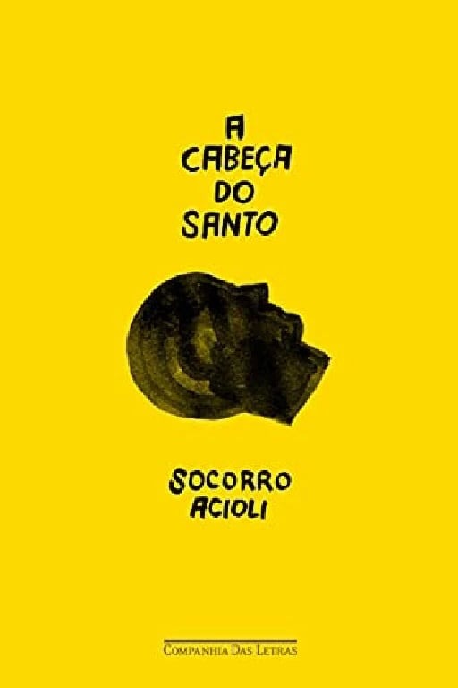 A cabeça do santo - Socorro Acioli • 2014