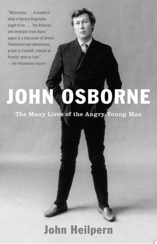 John Osborne The Angry Young Man - John Heilpern · 2009