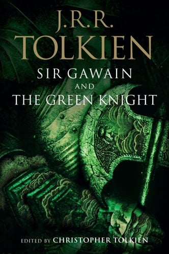 Sir Gawain and the Green Knight, Pearl, and Sir Orfeo - J. R. R. Tolkien, Christopher Tolkien · 2021