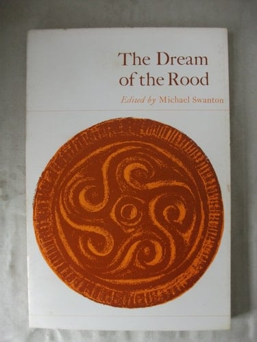 The Dream of the Rood - Michael Swanton · 1970