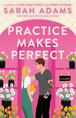 Practice Makes Perfect A Novel - Sarah Adams · 2023