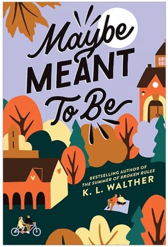 Maybe Meant to Be - K. L. Walther · 2023
