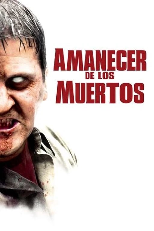Amanecer de los muertos - Zack Snyder · 2004