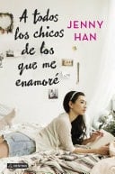 A Todos Los Chicos De Los Que Me Enamoré - Jenny Han · 2020