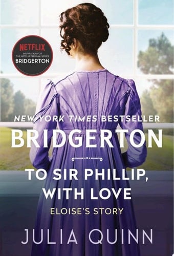 To Sir Phillip, With Love Bridgerton - Julia Quinn · 2017