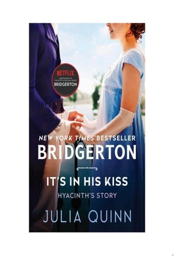 It's In His Kiss Bridgerton - Julia Quinn · 2017