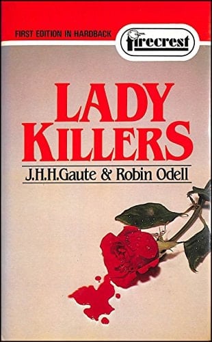 Lady Killers - Joseph Hatchell Hogarth Gaute, Robin Odell · 1982