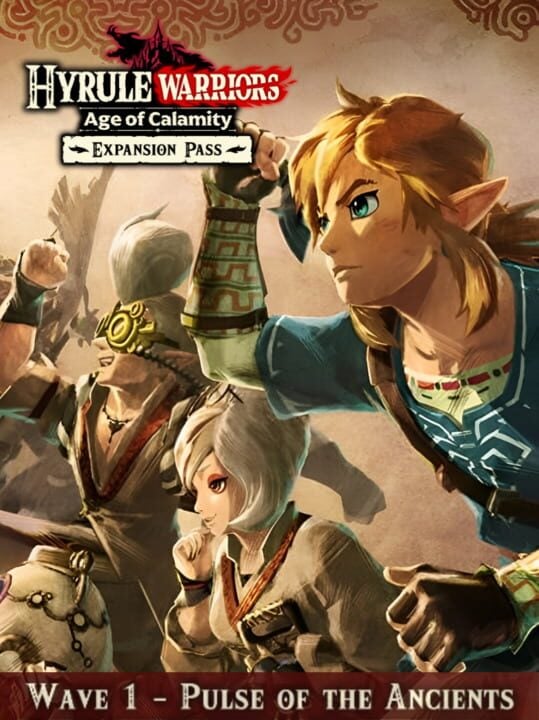 Hyrule Warriors: Age of Calamity - Wave 1: Pulse of the Ancients - Nintendo Switch