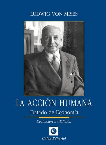 La acción humana tratado de economía - Ludwig Von Mises · 2020
