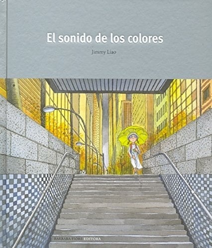 El sonido de los colores - Jimmy Liao · 2007