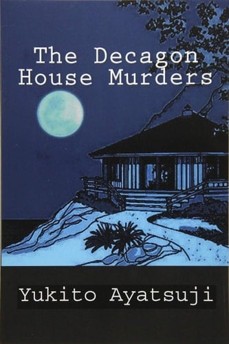 The Decagon House Murders - Yukito Ayatsuji · 2015
