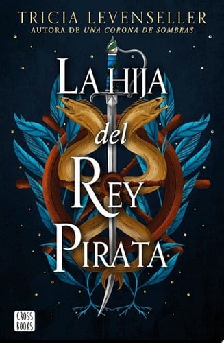 La hija del Rey Pirata - Tricia Levenseller • 2023