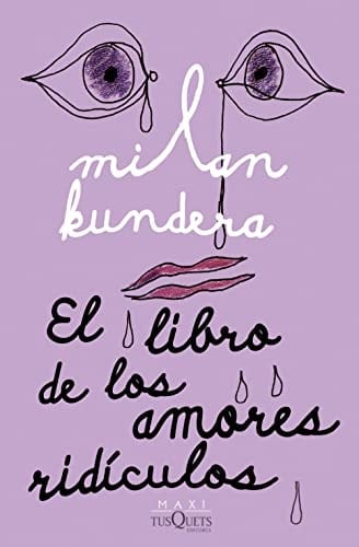El libro de los amores ridículos - Milan Kundera • 2022