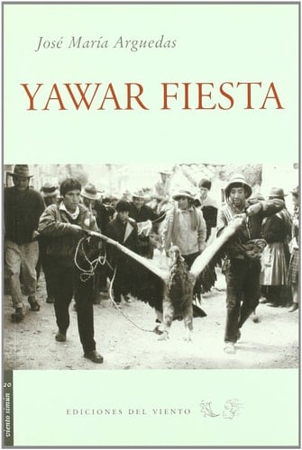 Yawar Fiesta - Jose Maria Arguedas • 2014