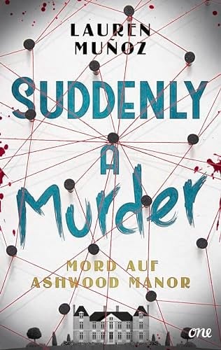 Suddenly a Murder - Mord auf Ashwood Manor Ein wendungsreicher Locked-Room-Krimi für Leser:innen ab 14 - Lauren Muñoz · 2024