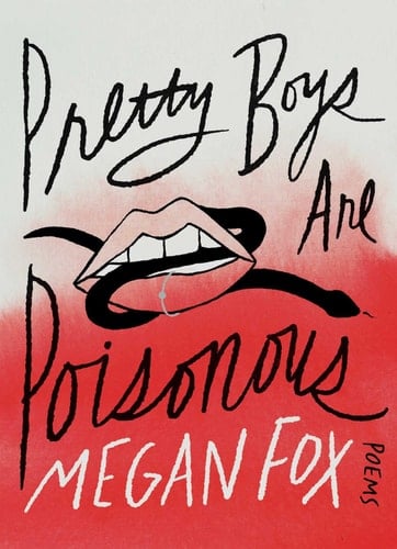 Pretty Boys Are Poisonous Poems - Megan Fox · 2023