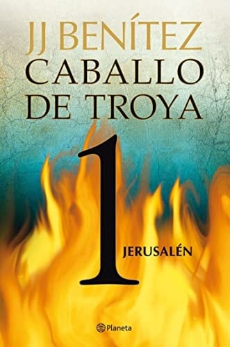 Jerusalén. Caballo de Troya 1 (Spanish Edition) - J. J. Benítez · 2012