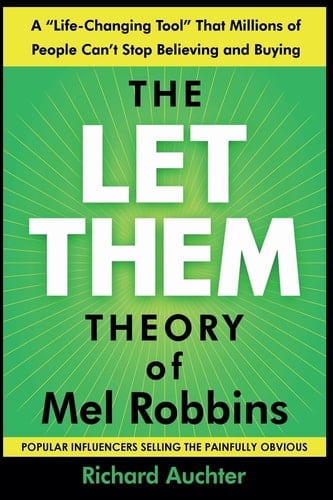 Let Them Theory of Mel Robbins - Richard Auchter • 2025
