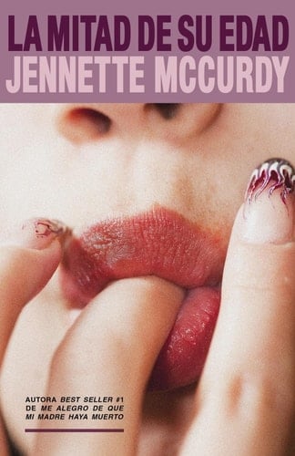 La Mitad de Su Edad - JENNETTE. MCCURDY · 2026