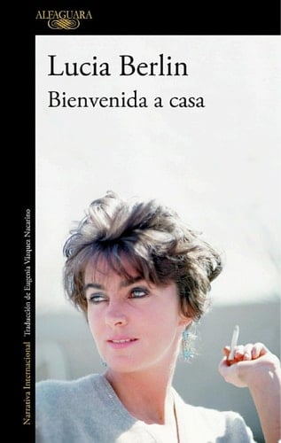 Bienvenida a casa - Lucia Berlin · 2019