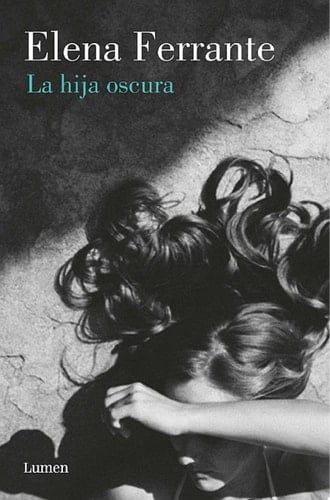 La hija oscura - Elena Ferrante · 2018