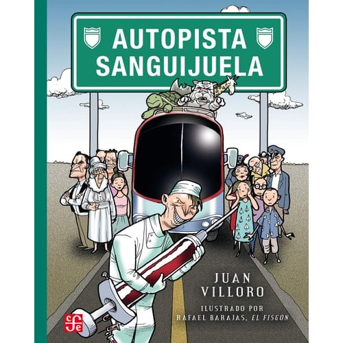 Autopista Sanguijuela (A la Orilla del Viento) (Spanish Edition) - Juan Villoro • 2018