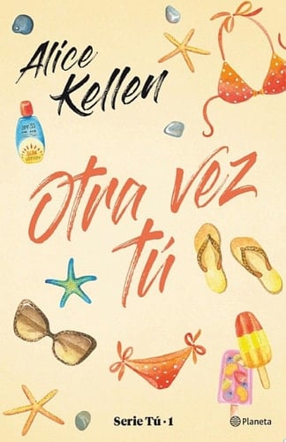 Otra vez tú Serie Tú 1 - Alice Kellen · 2021