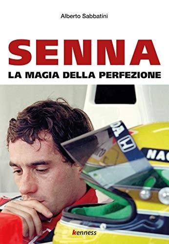 Senna la magia della perfezione - Alberto Sabbatini · 2020