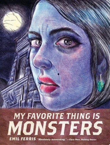 My Favorite Thing is Monsters Book 1 - Emil Ferris • 2017