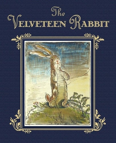 The Velveteen Rabbit The Classic Children's Book - Margery Williams · 1999