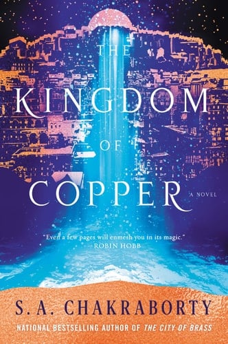 The Kingdom of Copper - S. A. Chakraborty · 2019