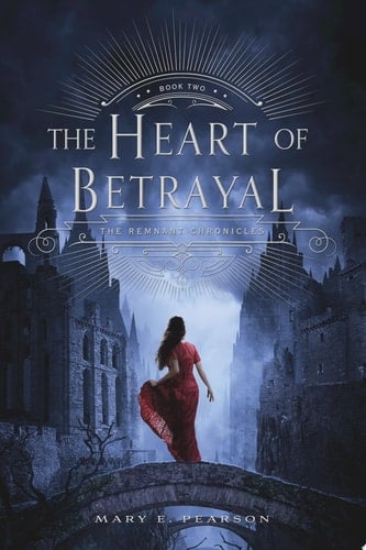 The Heart of Betrayal - Mary E. Pearson · 2015