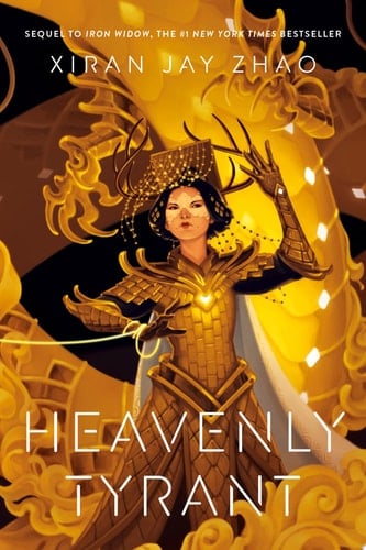 Heavenly Tyrant (Iron Widow, Book 2) - Xiran Jay Zhao · 2024