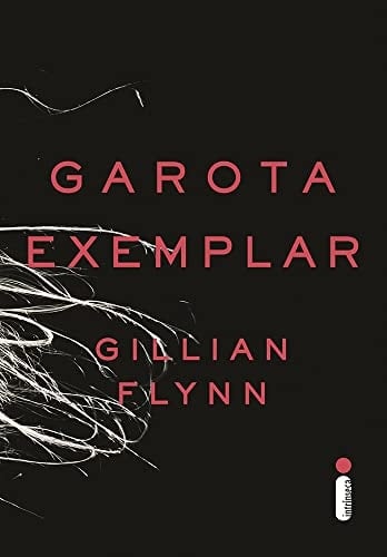 Garota Exemplar - Gillian Flynn · 2013