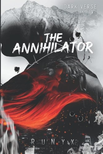 The Annihilator: A Dark Obsession Romance (Dark Verse) - RuNyx · 2022