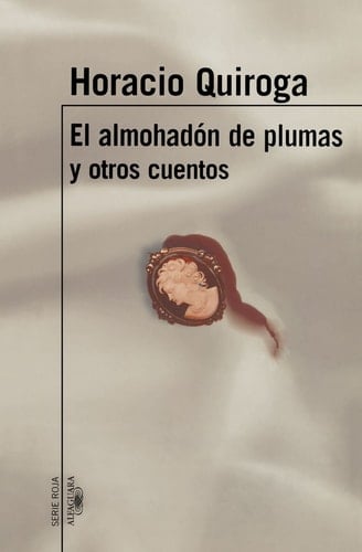 El almohadon de plumas y otros cuentos (Spanish Edition)