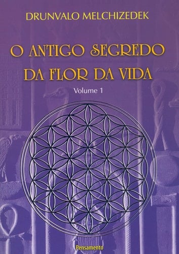 O Antigo Segredo da Flor Da Vida Vol. 01 - Drunvalo Melchizedek • 2009
