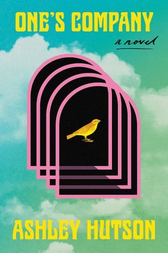One's Company: A Novel - Ashley Hutson • 2022
