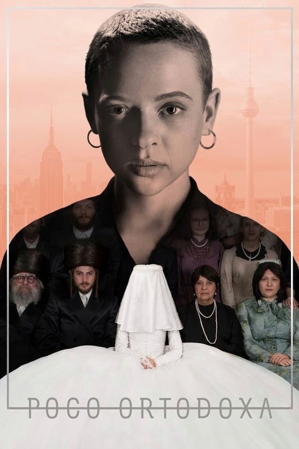 Unorthodox - Alexa Karolinski, Anna Winger · 2020