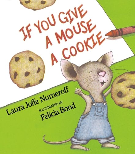 If You Give a Mouse a Cookie - Laura Joffe Numeroff · 2002