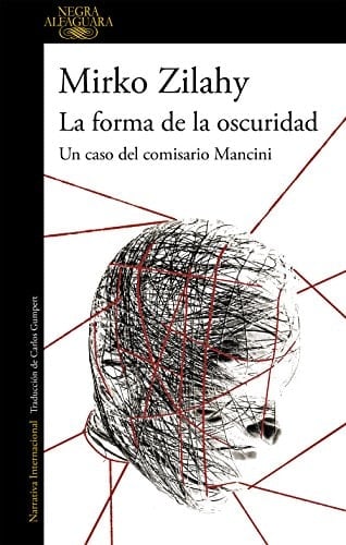La forma de la oscuridad - Mirko Zilahy • 2018
