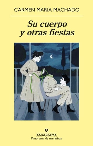 Su cuerpo y otras fiestas - Carmen Maria Machado • 2018